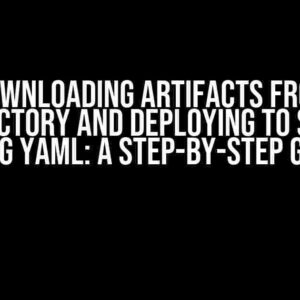 Downloading Artifacts from Artifactory and Deploying to Server using YAML: A Step-by-Step Guide