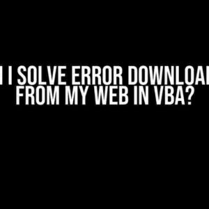 How can I solve error downloading file from my web in VBA?