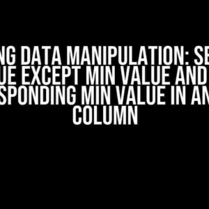 Mastering Data Manipulation: Select all value except min value and add corresponding min value in another column