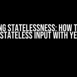 Mastering Statelessness: How to Create a Stateless Input with Yew