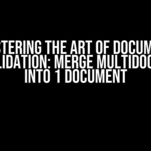 Mastering the Art of Document Consolidation: Merge Multidocument into 1 Document