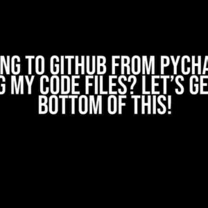 Sharing to GitHub from PyCharm is Ignoring my Code Files? Let’s Get to the Bottom of This!