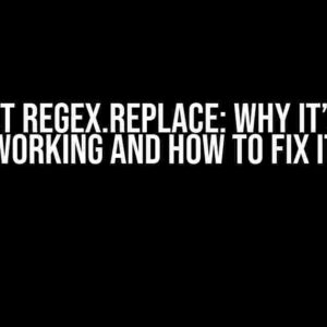 VB.NET Regex.Replace: Why It’s Not Working and How to Fix It